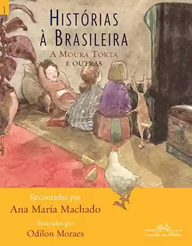 Capa do livro: Histórias à brasileira - vol. 1: A Moura Torta e outras - Ler Online pdf