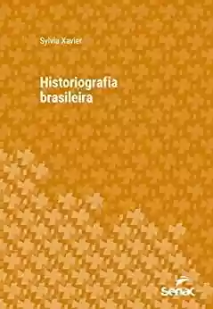 Capa do livro: Historiografia brasileira (Série Universitária) - Ler Online pdf