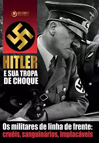 Livro PDF Hitler e Sua Tropa de Choque (Discovery Publicações)