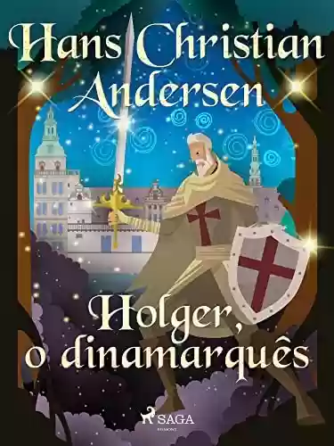Livro PDF Holger, o dinamarquês (Histórias de Hans Christian Andersen<br>)