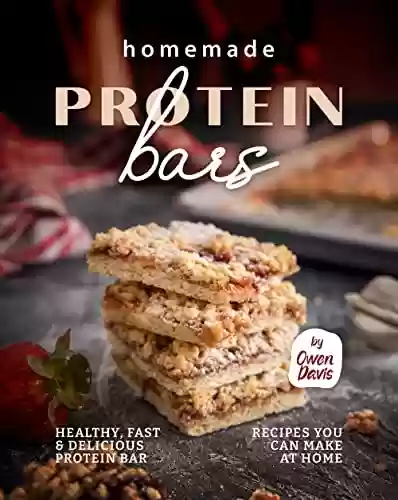 Livro PDF: Homemade Protein Bars: Healthy, Fast & Delicious Protein Bar Recipes You Can Make at Home (English Edition)