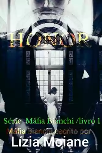 Livro PDF: Honor: Máfia Bianchi livro 1