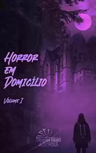 Capa do livro: Horror em Domicílio: Vol. I - Ler Online pdf