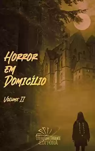 Capa do livro: Horror em Domicílio: Vol. II - Ler Online pdf