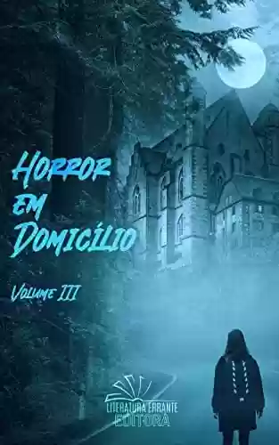 Capa do livro: Horror em Domicílio: Vol. III - Ler Online pdf