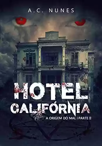 Livro PDF: Hotel Califórnia: A origem do mal