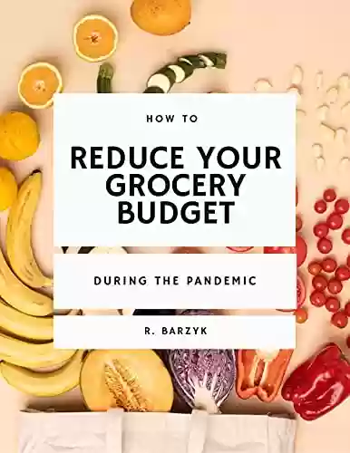 Livro PDF: How to Reduce Your Grocery Budget During the Pandemic (English Edition)