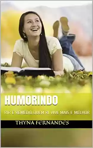 Livro PDF: HUMORINDO: RIR É REMÉDIO.QUEM RI VIVE MAIS E MELHOR
