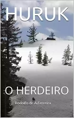 Capa do livro: HURUK: O HERDEIRO - Ler Online pdf
