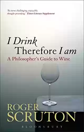 Livro PDF: I Drink Therefore I Am: A Philosopher's Guide to Wine (English Edition)