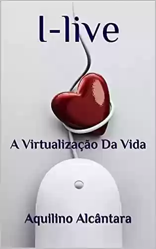 Capa do livro: I-live: A Virtualização Da Vida - Ler Online pdf