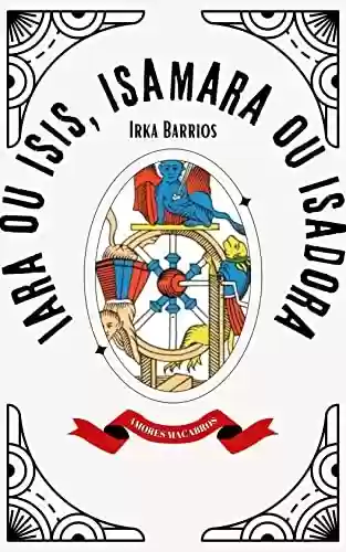 Capa do livro: Iara ou Ísis, Isamara ou Isadora - Ler Online pdf