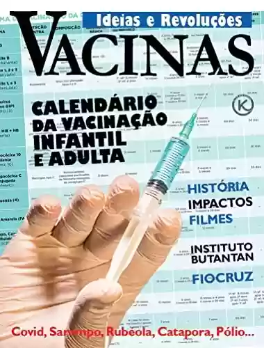 Livro PDF: Ideias e Revoluções Ed. 25 - Vacinas. Calendário de Vacinação (Klub Editorial)