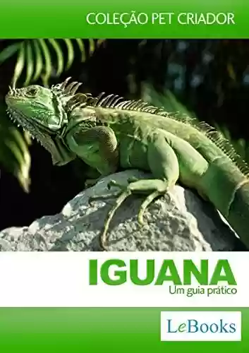 Livro PDF: Iguana: Um Guia prático (Coleção Pet Criador)