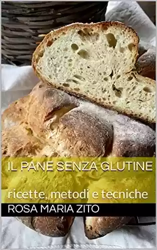 Livro PDF: il Pane senza glutine : ricette, metodi e tecniche (Italian Edition)