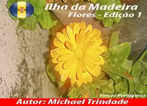Livro PDF: Ilha da Madeira: Flores - Edição 1