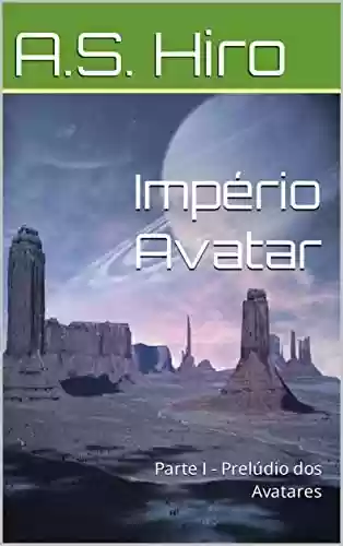 Livro PDF: Império Avatar: Parte I - Prelúdio dos Avatares