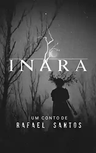 Capa do livro: Inara (Contos Folclóricos Livro 2) - Ler Online pdf