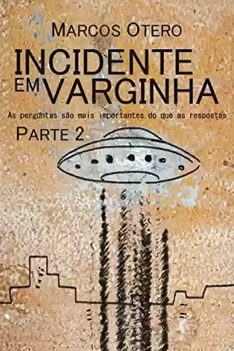 Capa do livro: Incidente em Varginha - Parte 2 - Ler Online pdf