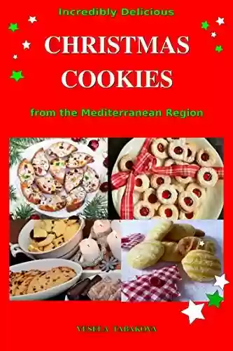 Livro PDF: Incredibly Delicious Christmas Cookies from the Mediterranean Region: Simple Recipes for the Best Homemade Cookies, Cakes, Sweets and Christmas Treats (English Edition)