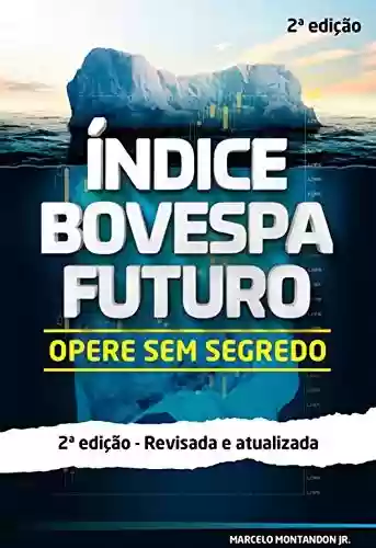 Livro PDF: Índice Bovespa Futuro - Opere sem segredo