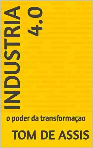 Livro PDF: industria 4.0: o poder da transformaçao