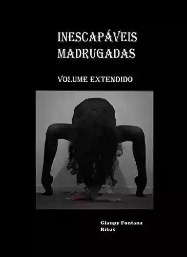 Capa do livro: Inescapáveis Madrugadas: Volume Extendido - Ler Online pdf