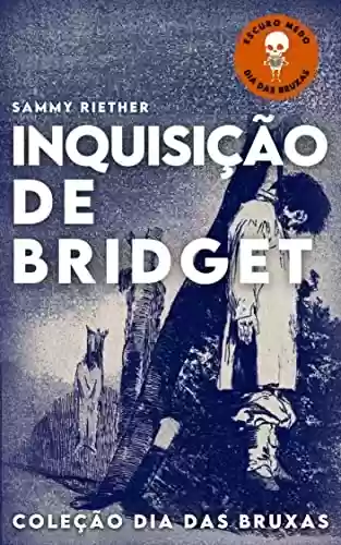 Livro PDF: Inquisição de Bridget: (parte 1) (História de Bridget Livro 2)