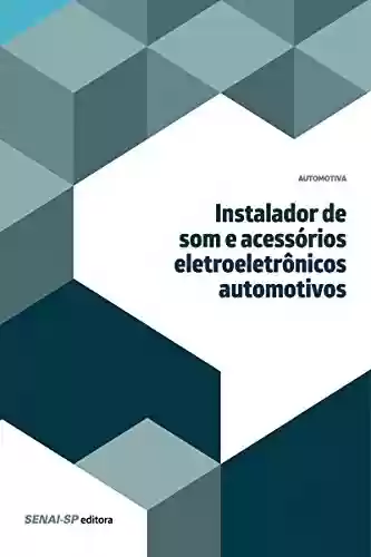 Livro PDF: Instalador de som e acessórios eletroeletrônicos automotivos (Automotiva)