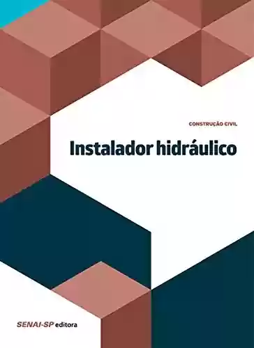 Livro PDF: Instalador hidráulico (Informações Tecnológicas - Construção Civil e Restauro)