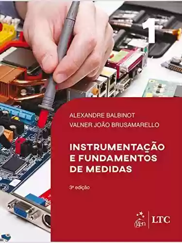 Livro PDF: Instrumentação e Fundamentos de Medidas - Vol. 1