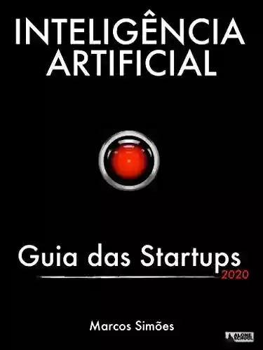 Livro PDF: Inteligência Artificial: Guia das Startups - 2020