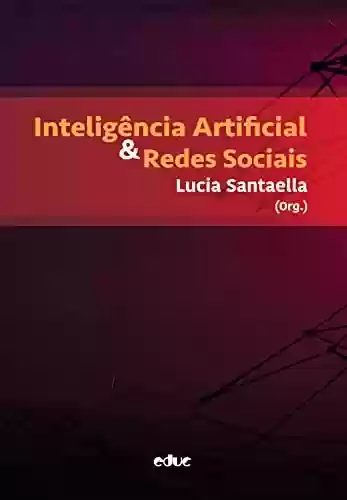 Capa do livro: Inteligência artificial & redes sociais - Ler Online pdf