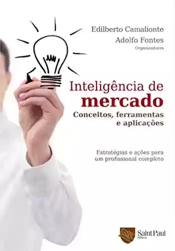 Livro PDF: Inteligência de Mercado; Conceitos, Ferramentas e Aplicações