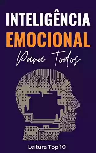 Livro PDF: Inteligência Emocional Para Todos: E-book Inteligência Emocional Para Todos