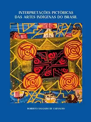 Livro PDF: Interpretações Pictóricas das Artes Indígenas do Brasil