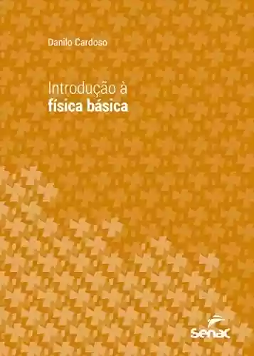 Capa do livro: Introdução à física básica (Série Universitária) - Ler Online pdf