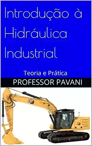 Livro PDF: Introdução à Hidráulica Industrial: Teoria e Prática