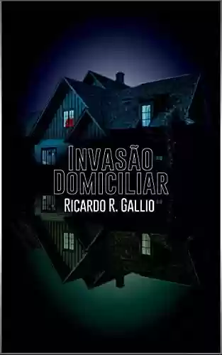 Capa do livro: Invasão Domiciliar - Ler Online pdf