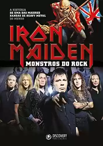 Capa do livro: Iron Maiden - Monstros do Rock (Discovery Publicações) - Ler Online pdf