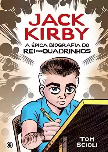 Livro PDF: Jack Kirby: A Épica Biografía do Rei dos Quadrinhos