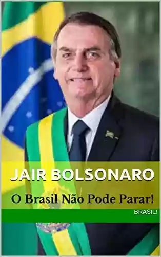 Capa do livro: Jair Bolsonaro: O Brasil Não Pode Parar! - Ler Online pdf