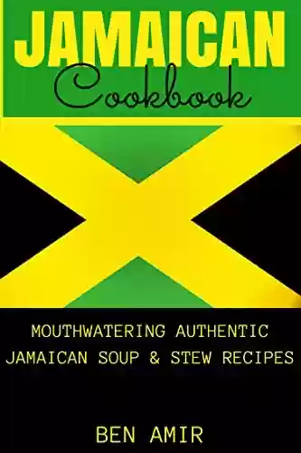 Livro PDF: Jamaican Cookbook: Mouthwatering authentic Jamaican soup and stew recipes (English Edition)