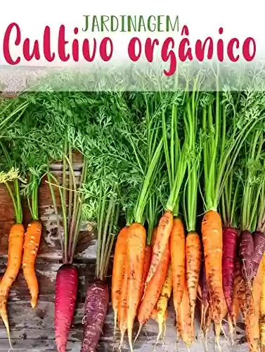 Livro PDF: Jardinagem - Cultivo orgânico