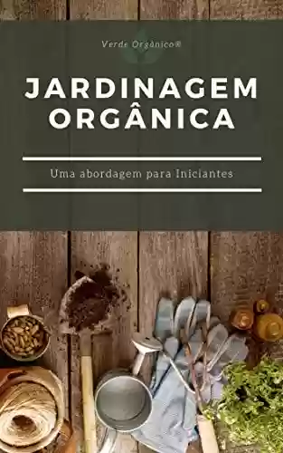 Livro PDF: Jardinagem Orgânica: Uma abordagem para iniciantes