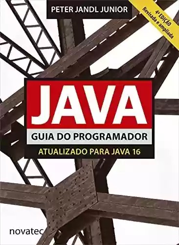Livro PDF: Java Guia do Programador - 4ª Edição: Atualizado para Java 16