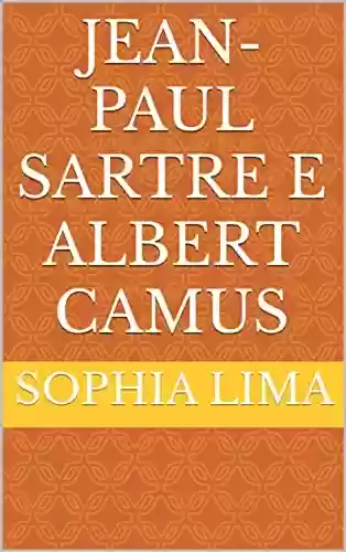 Capa do livro: Jean-Paul Sartre e Albert Camus - Ler Online pdf