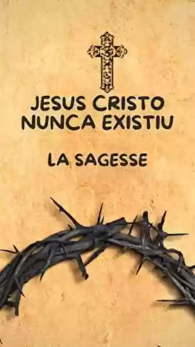 Livro PDF: JESUS CRISTO NUNCA EXISTIU