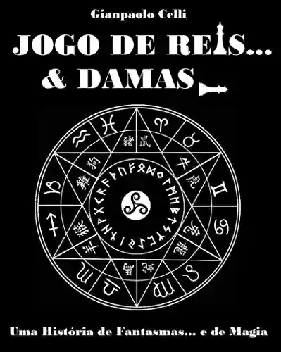 Livro PDF: JOGO DE REIS... E DAMAS: Uma História de Fantasmas... e de Magia