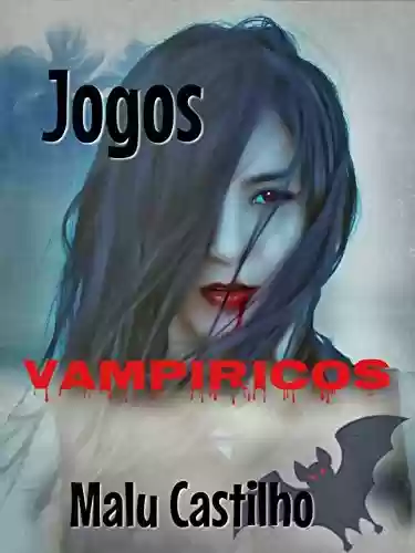Capa do livro: Jogos Vampíricos - Ler Online pdf